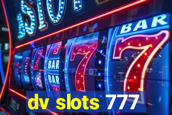 dv slots 777